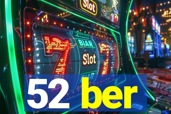 52 ber